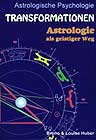 Huber, Bruno und Louise - Transformationen - Astrologie als geistiger Weg