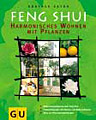Sator, Gnter - Feng Shui - Harmonisches Wohnen mit Pflanzen